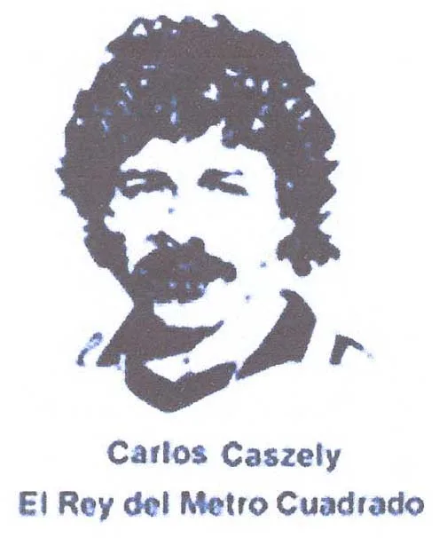 CARLOS CASZELY EL REY DEL METRO CUADRADO