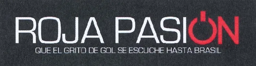 ROJA PASIÓN QUE EL GRITO DE GOL SE ESCUCHE HASTA BRASIL