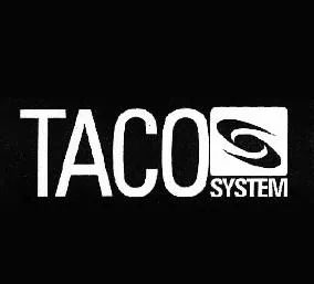 TACO SYSTEM