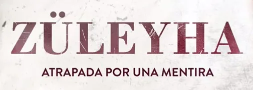 ZÜLEYHA ATRAPADA POR UNA MENTIRA
