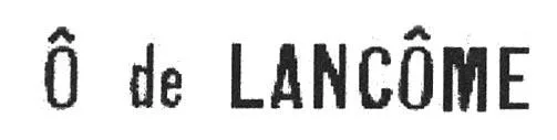 Ô de LANCÔME