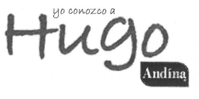 YO CONOZCO A HUGO ANDINA