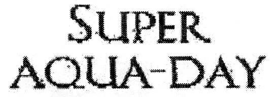SUPER AQUA-DAY