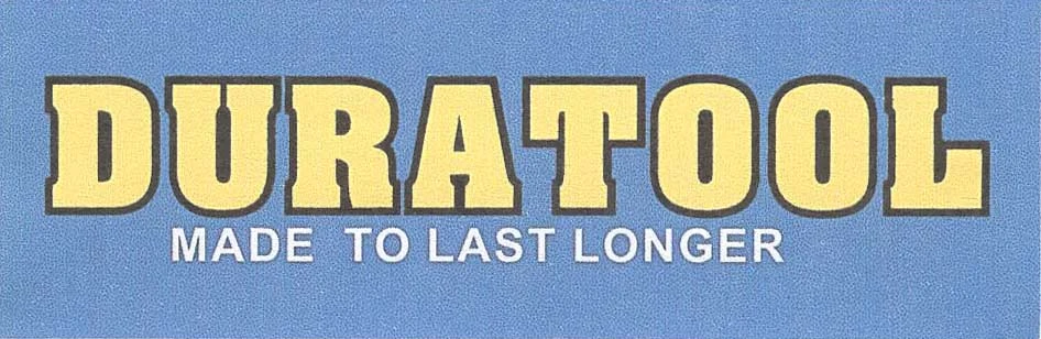 DURATOOL MADE TO LAST LONGER