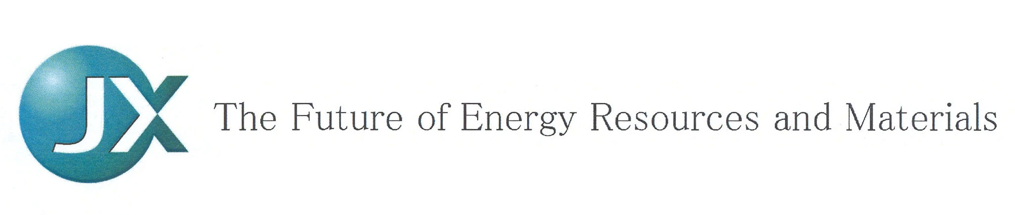JX THE FUTURE OF ENERGY RESOURCES AND MATERIALS