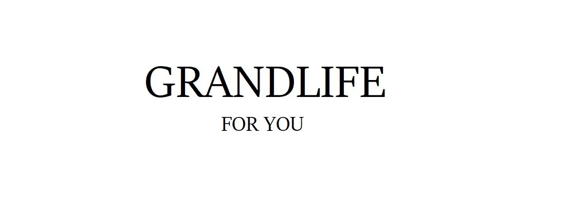 GRANDLIFE FOR YOU