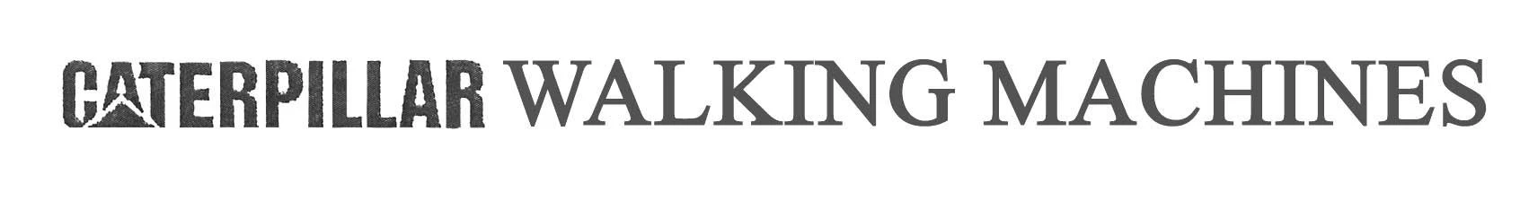 CATERPILLAR WALKING MACHINES