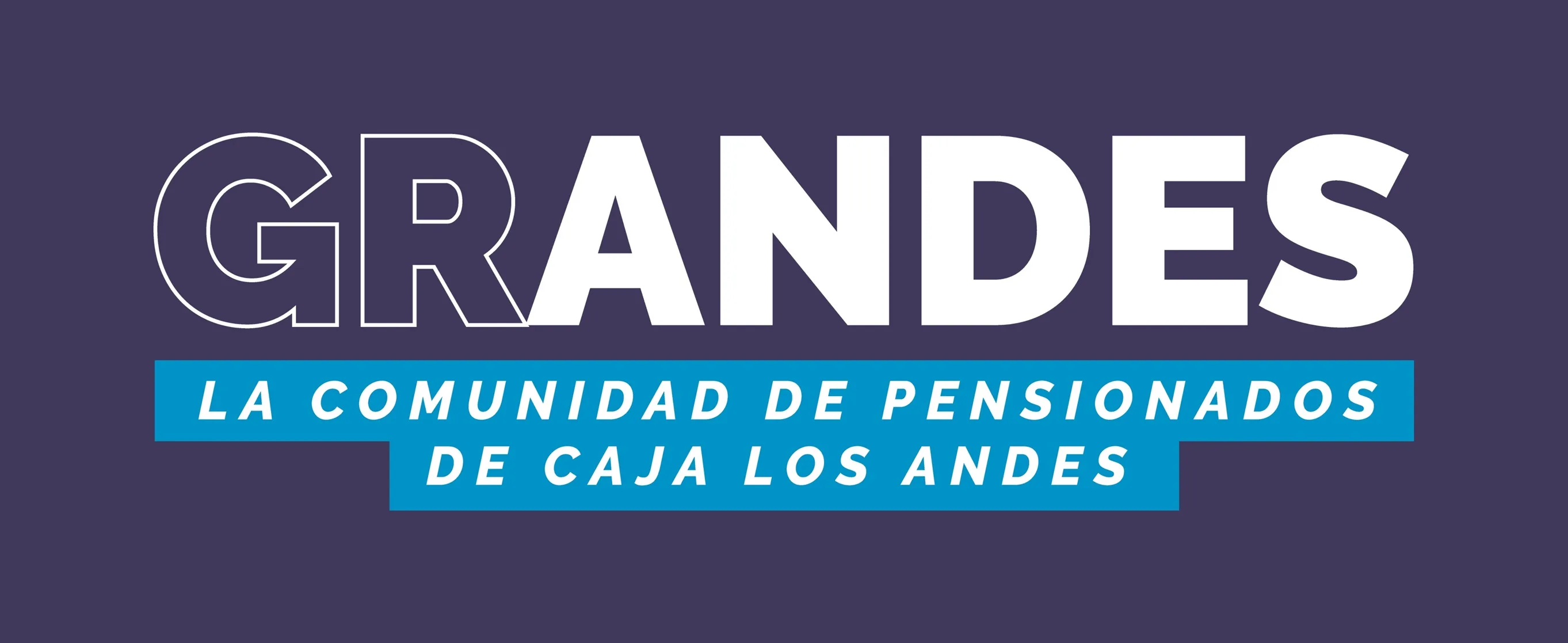 GRANDES LA COMUNIDAD DE PENSIONADOS DE CAJA LOS ANDES