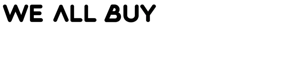 WE ALL BUY