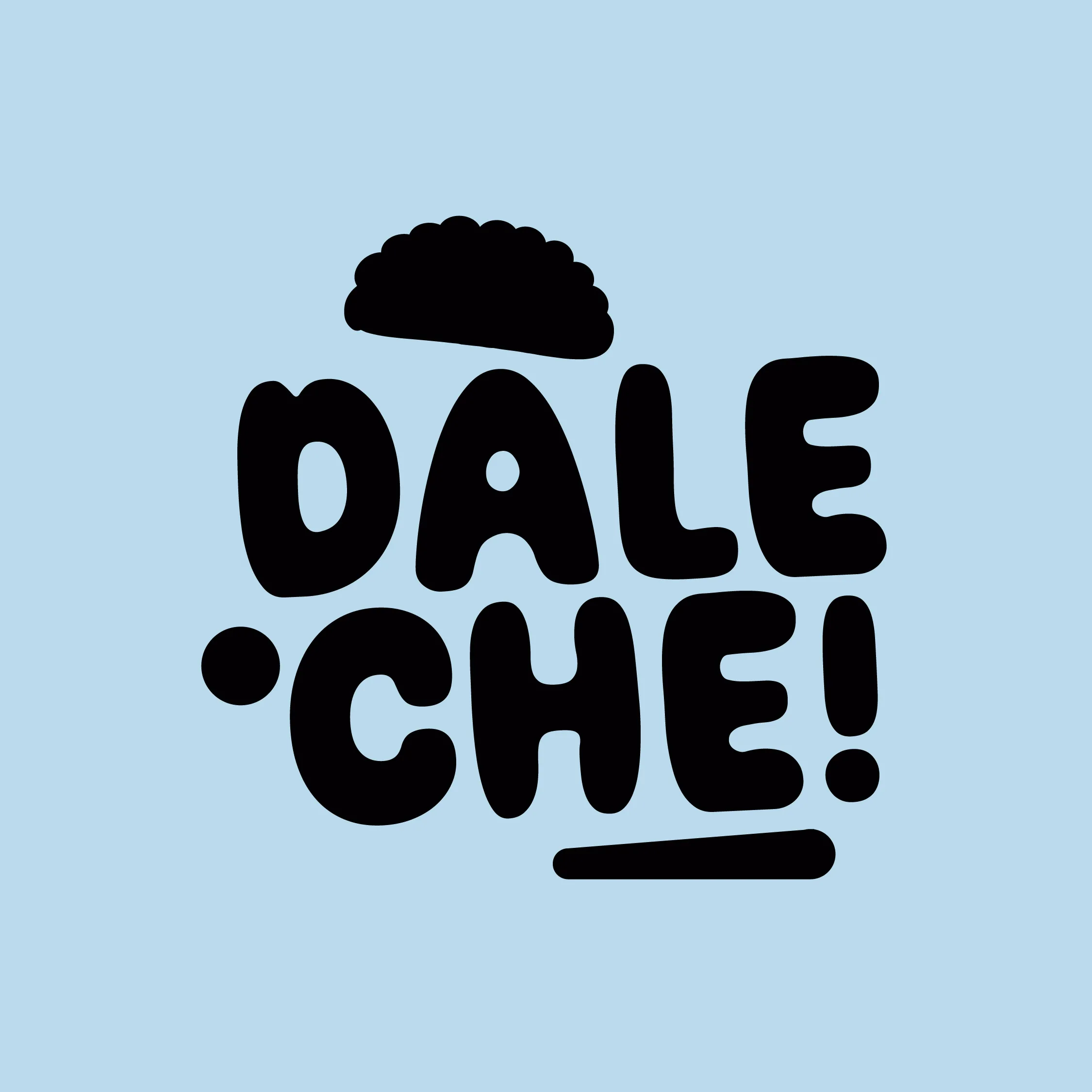 Dale •Che!