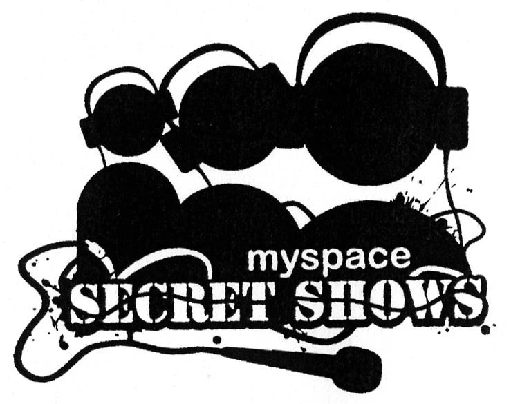 MYSPACE SECRET SHOWS