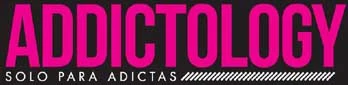 ADDICTOLOGY SOLO PARA ADICTAS
