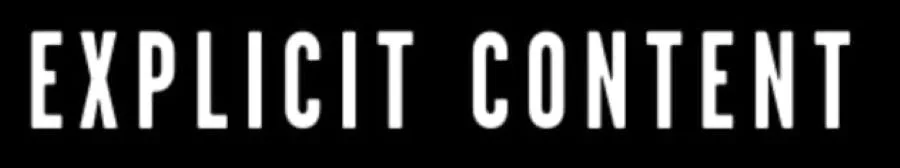 EXPLICIT CONTENT