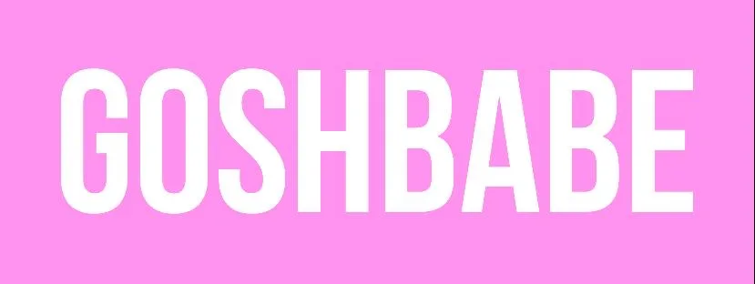 GOSHBABE
