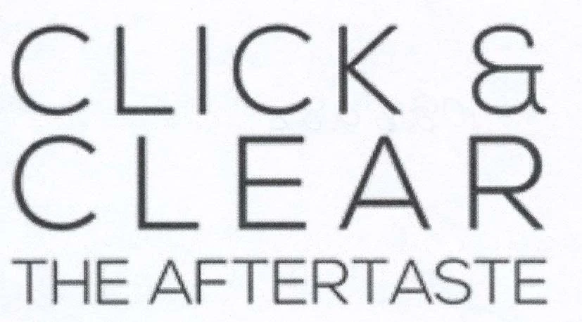 CLICK & CLEAR THE AFTERTASTE