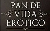 PAN DE VIDA EROTICO