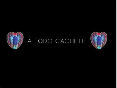 A TODO CACHETE