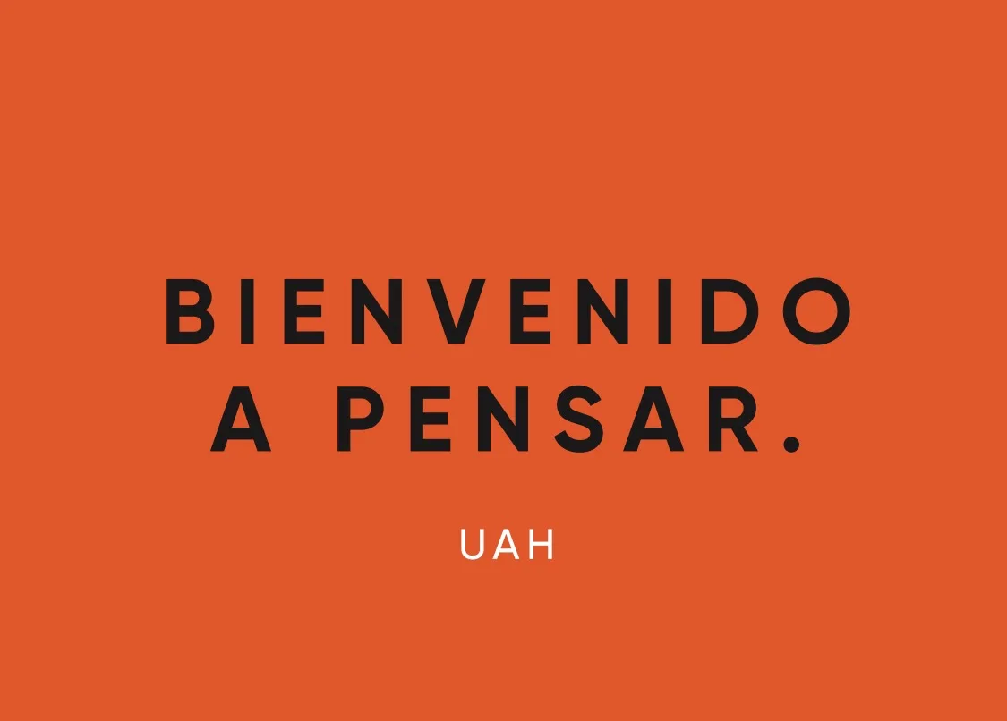 BIENVENIDO A PENSAR. UAH