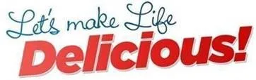 LET’S MAKE LIFE DELICIOUS!