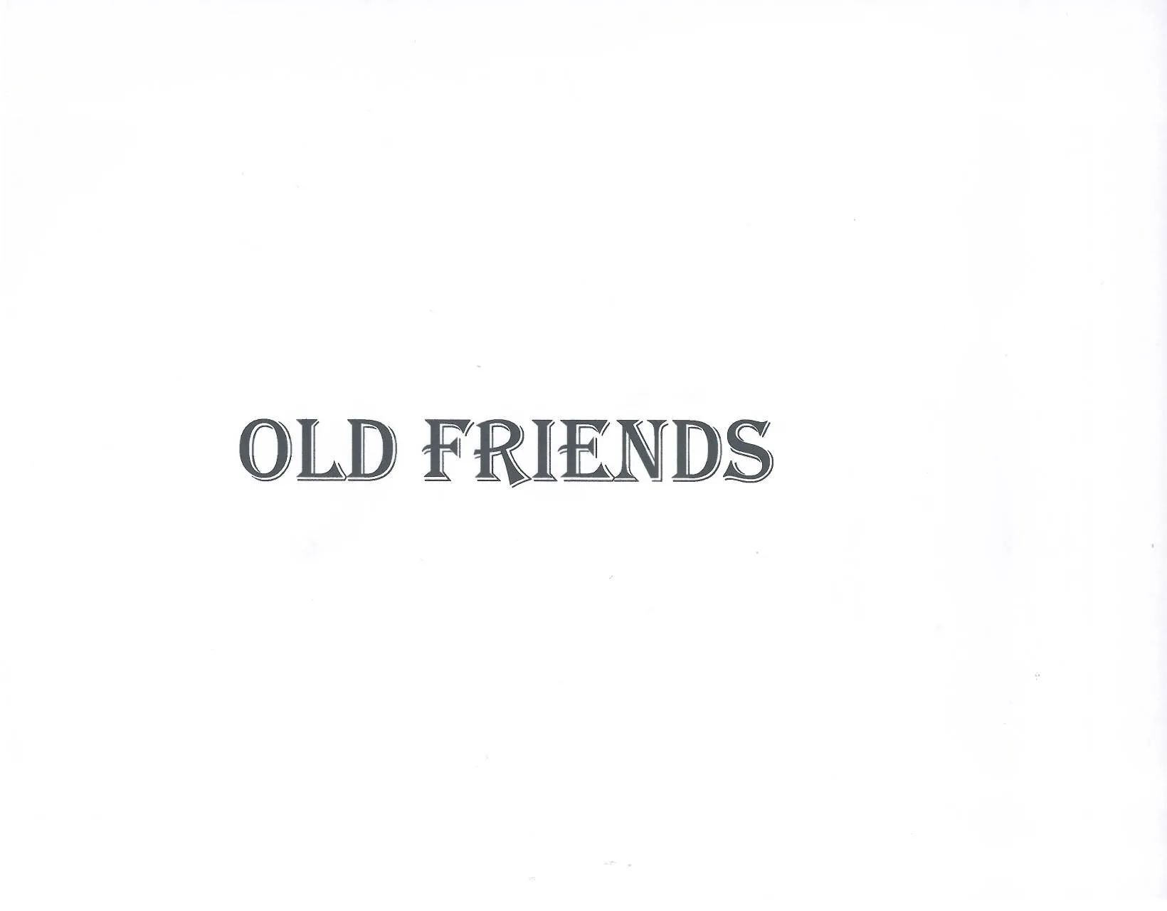 OLD FRIENDS