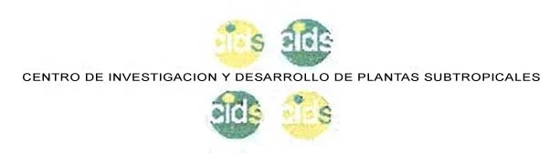 CIDS-CENTRO DE INVESTIGACION Y DESARROLLO DE PLANTAS SUBTROPICALES