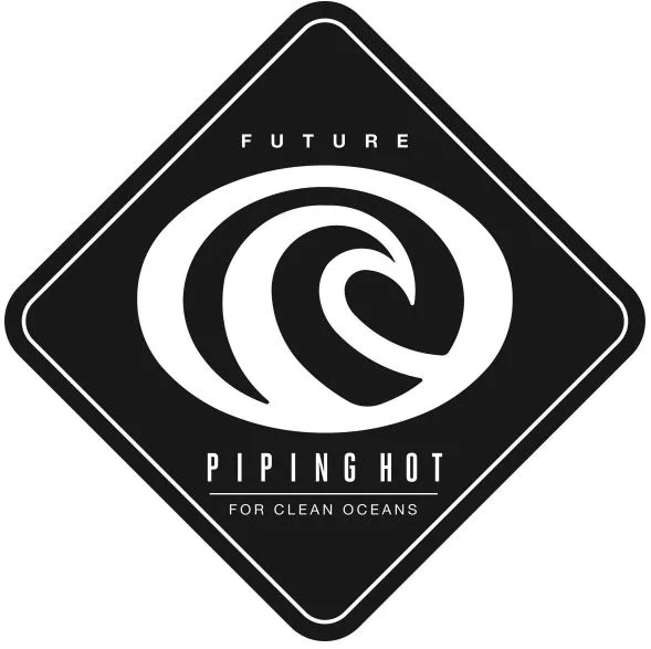 FUTURE PIPING HOT FOR CLEAN OCEAN