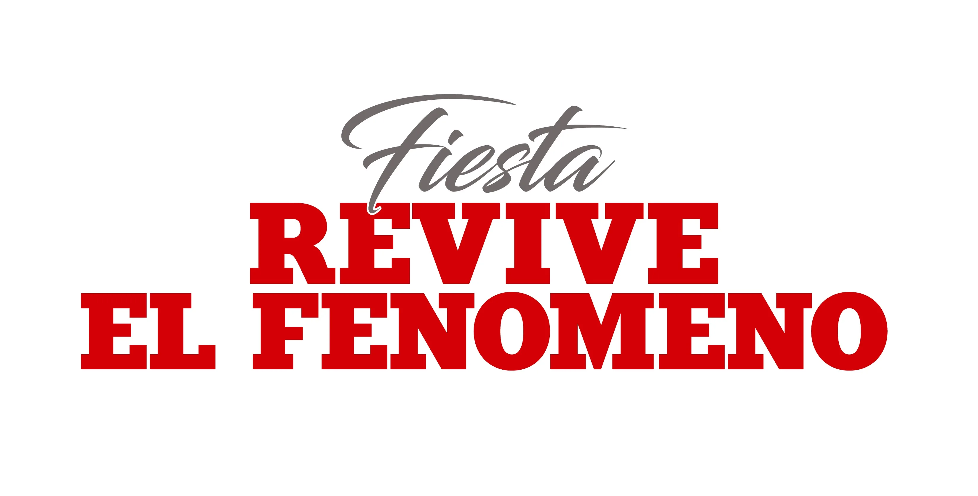 Fiesta REVIVE EL FENOMENO
