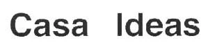 CASA & IDEAS