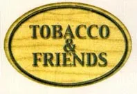 TOBACCO & FRIENDS