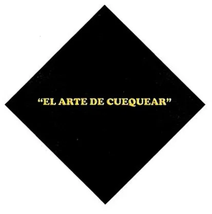 "EL ARTE DE CUEQUEAR"