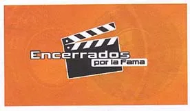 ENCERRADOS POR LA FAMA