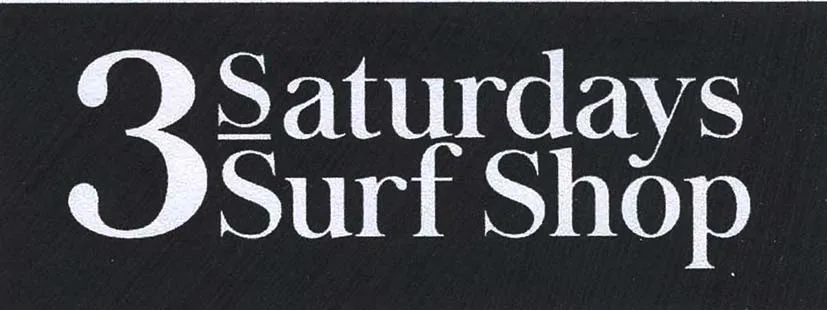 3 SATURDAYS SURF SHOP