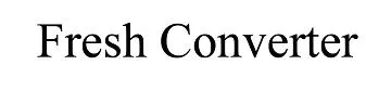 Fresh Converter