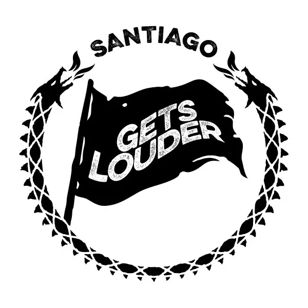 SANTIAGO GETS LOUDER