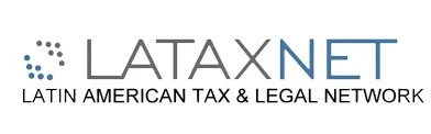 LATAXNET LATIN AMERICAN TAX & LEGAL NETWORK