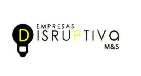 EMPRESAS DISRUPTIVA M&S