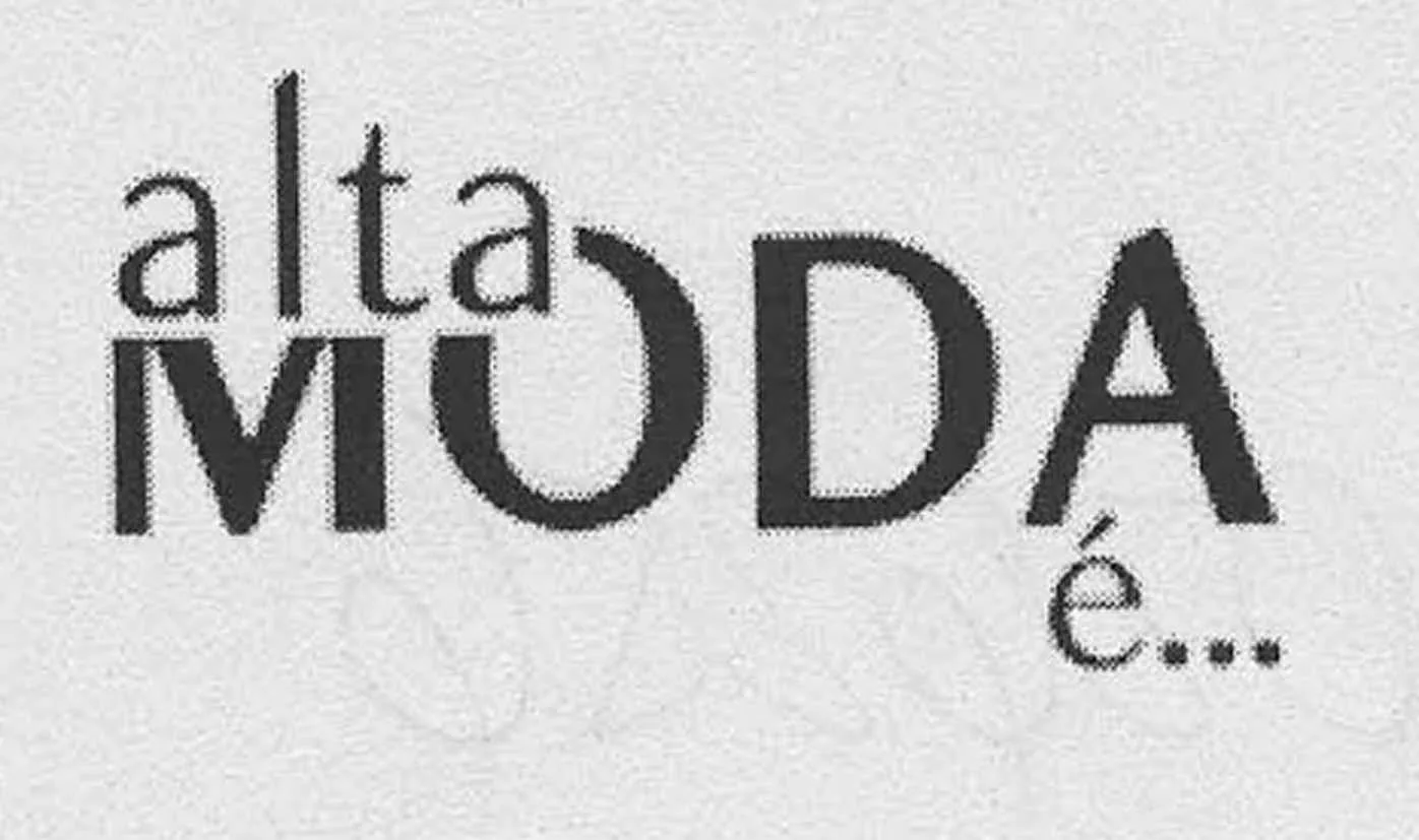 ALTA MODA É...