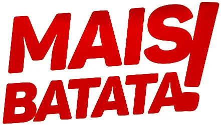 MAIS BATATA!