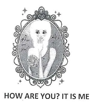 HOW ARE YOU?IT IS ME