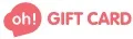oh! Gift Card