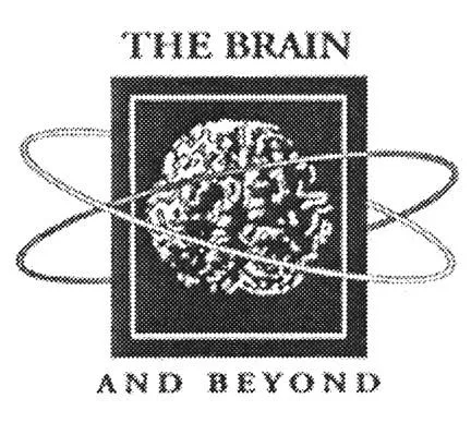 THE BRAIN AND BEYOND