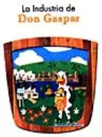 LA INDUSTRIA DE DON GASPAR