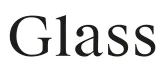 Glass