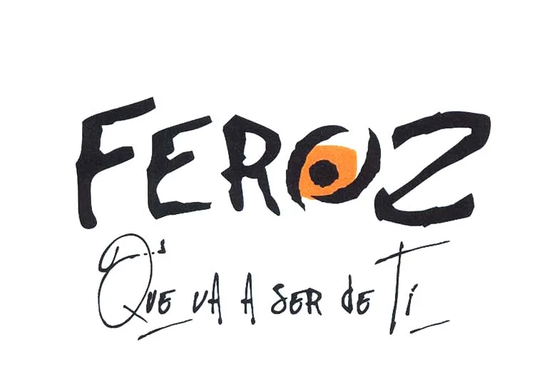 FEROZ QUE VA A SER DE TI
