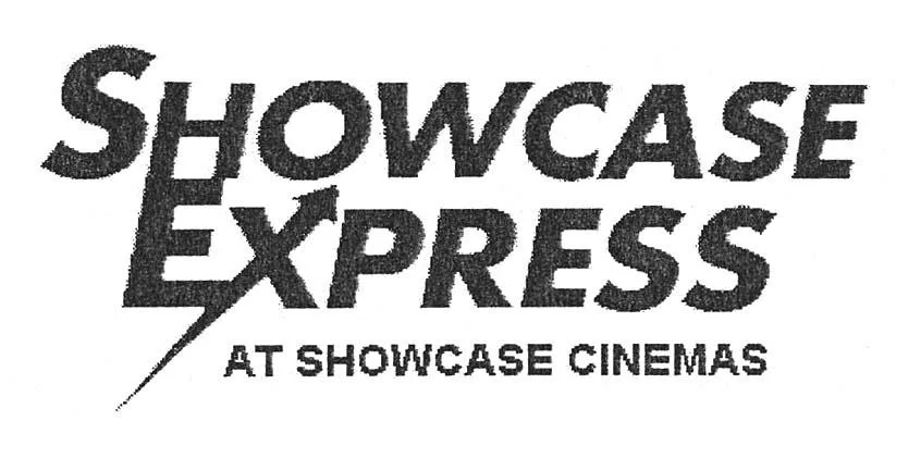 SHOWCASE EXPRESS AT SHOWCASE CINEMAS