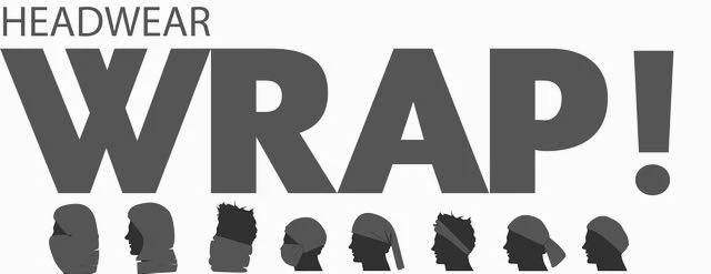 HEADWEAR WRAP!