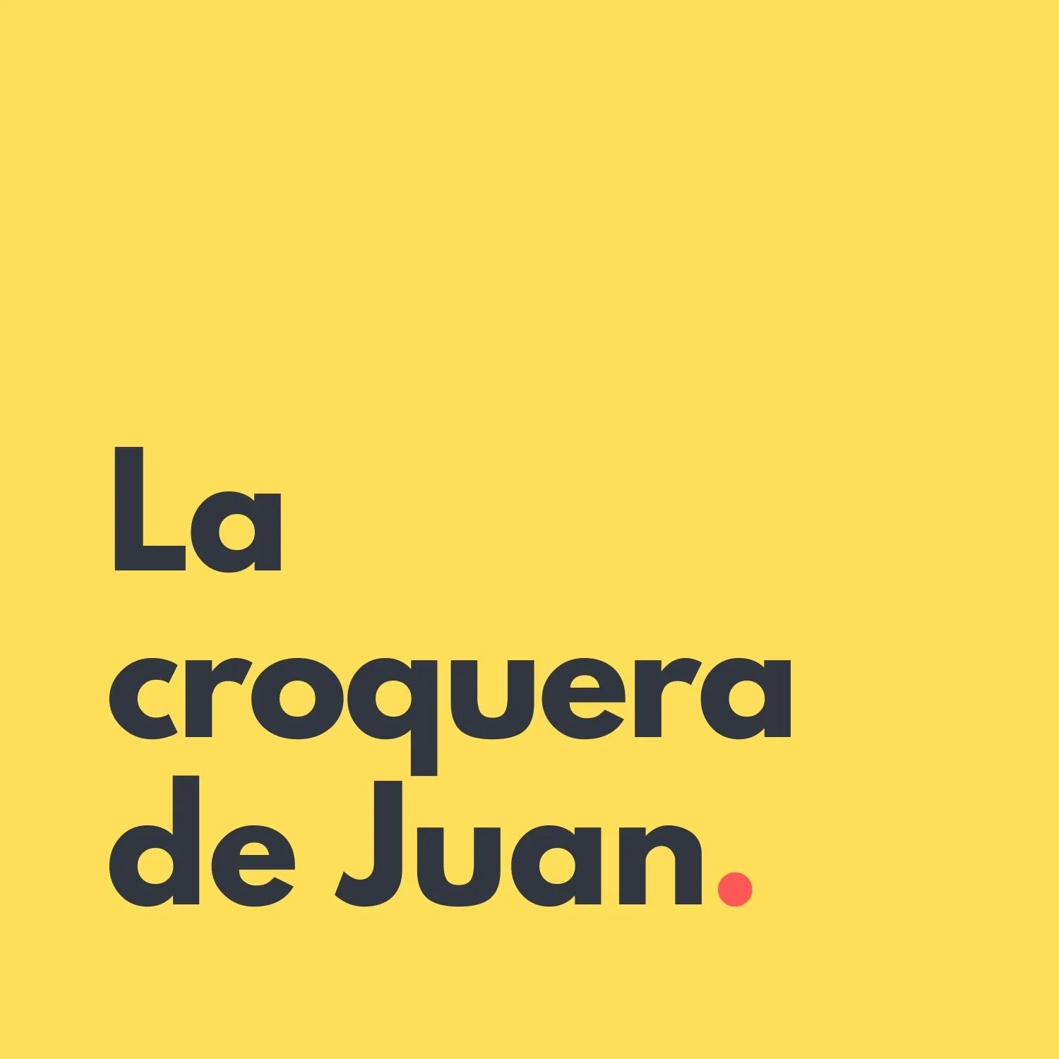 LA CROQUERA DE JUAN.