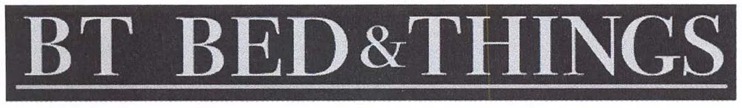 BT BED & THINGS