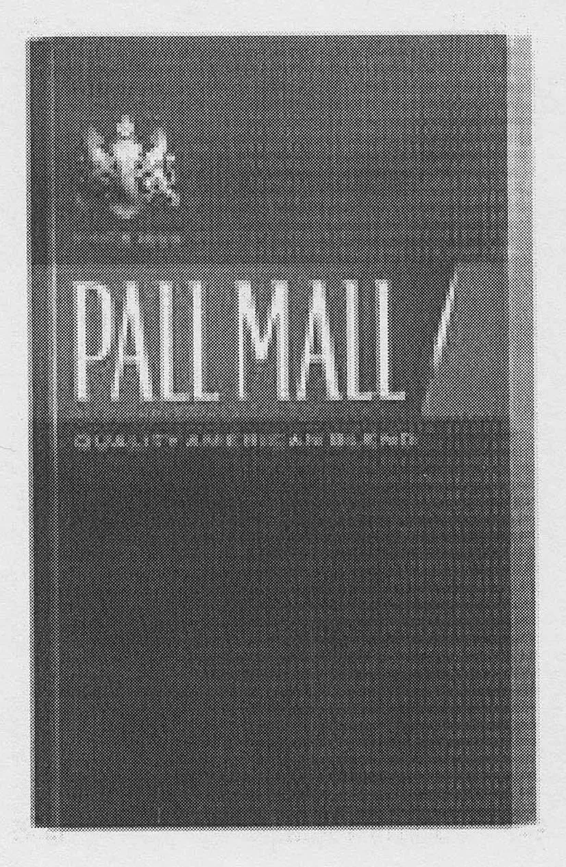 SINCE 1899 PALL MALL QUALITY AMERICAN BLEND