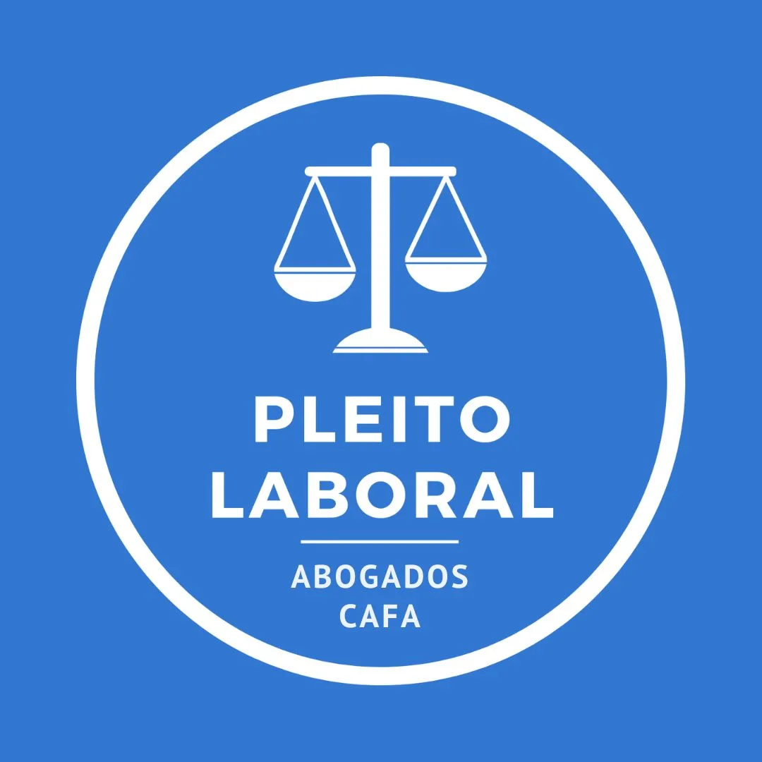 PLEITO LABORAL ABOGADOS CAFA